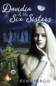 Davidia and the Six Sisters by Ken Spargo